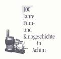100 Jahre Film- und Kinogeschichte in Achim